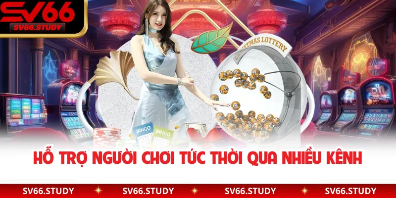 Hỗ trợ người chơi tức thời qua nhiều kênh