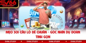 Mẹo Soi Cầu Lô Đề Chuẩn - Góc Nhìn Dự Đoán Tinh Gọn